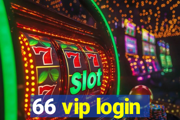 66 vip login