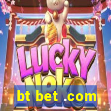 bt bet .com