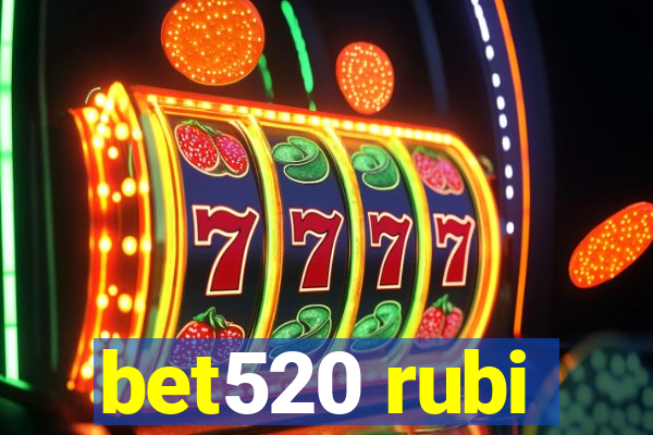 bet520 rubi