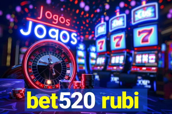 bet520 rubi