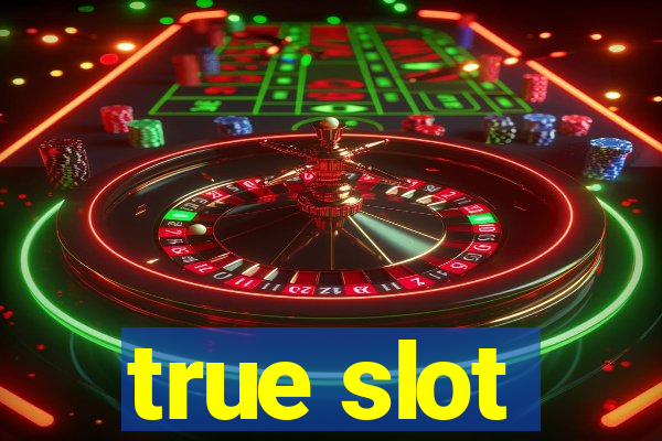 true slot