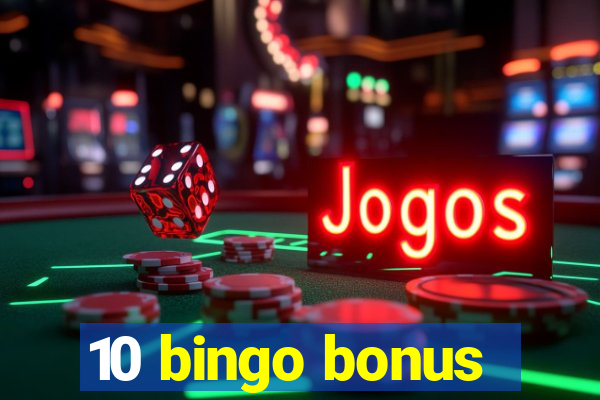 10 bingo bonus