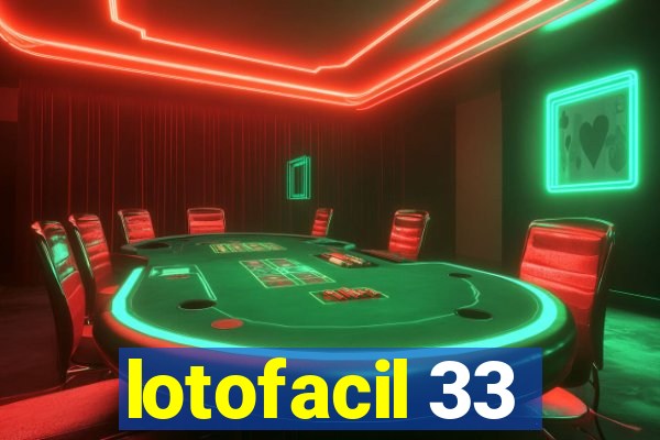 lotofacil 33