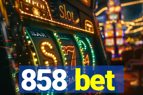 858 bet