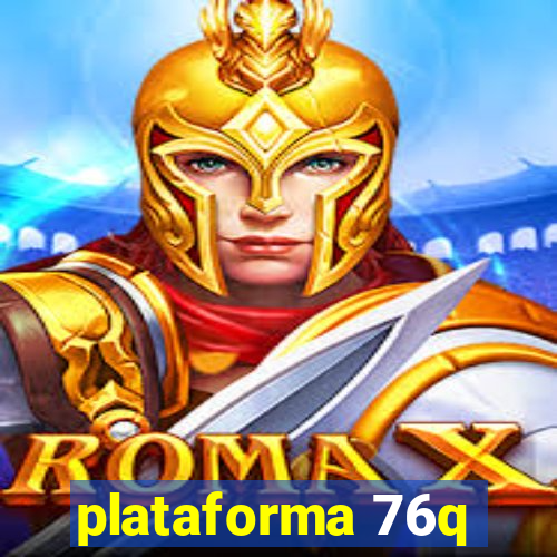 plataforma 76q