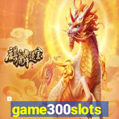 game300slots