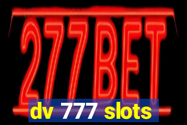 dv 777 slots