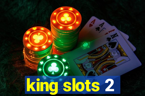 king slots 2