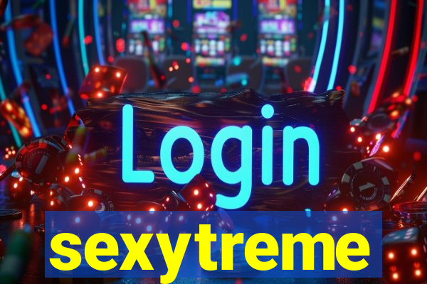 sexytreme