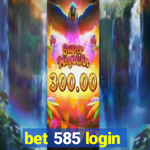 bet 585 login