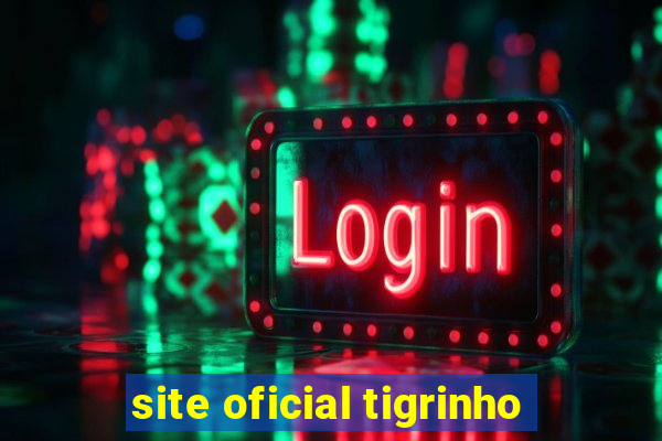 site oficial tigrinho