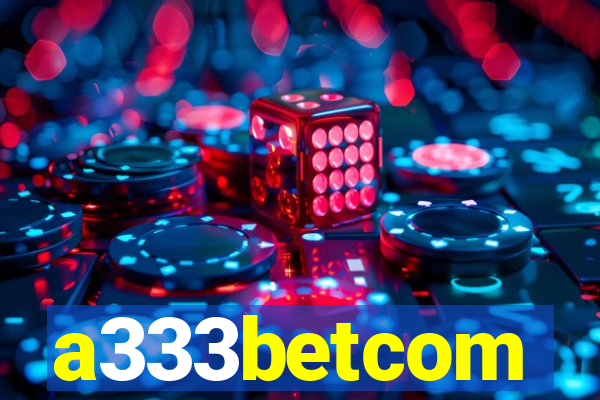 a333betcom