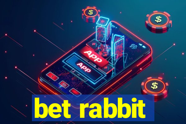 bet rabbit