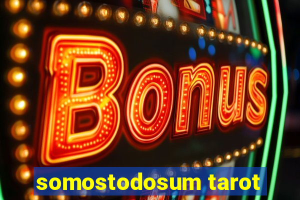 somostodosum tarot