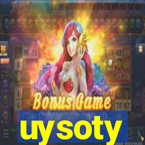 uysoty