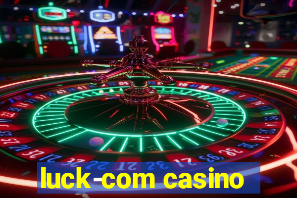 luck-com casino