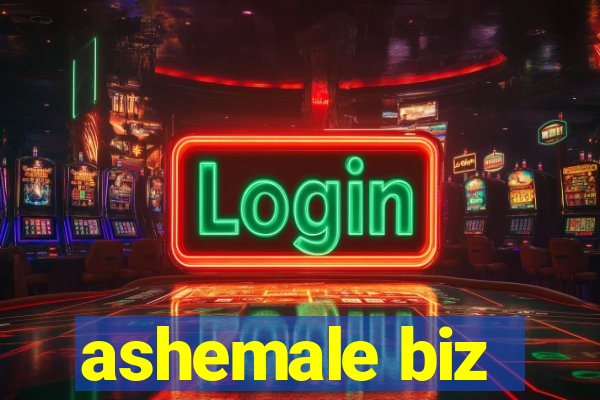 ashemale biz