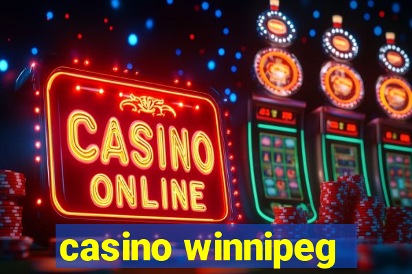 casino winnipeg