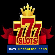 1429 uncharted seas online casinos