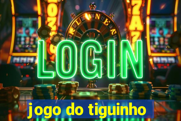 jogo do tiguinho