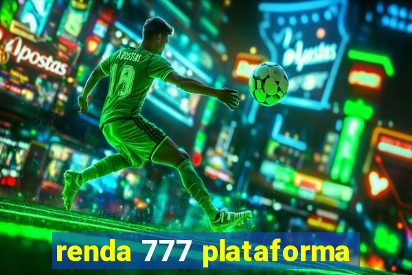 renda 777 plataforma