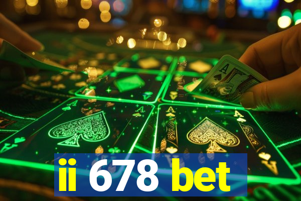 ii 678 bet