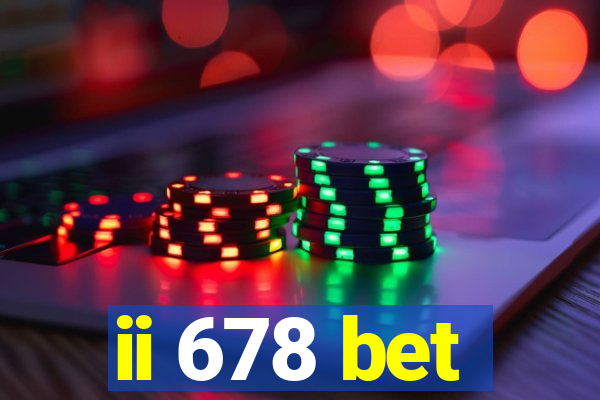 ii 678 bet