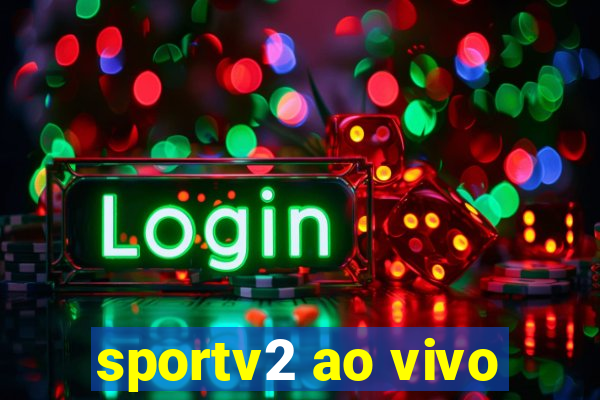 sportv2 ao vivo