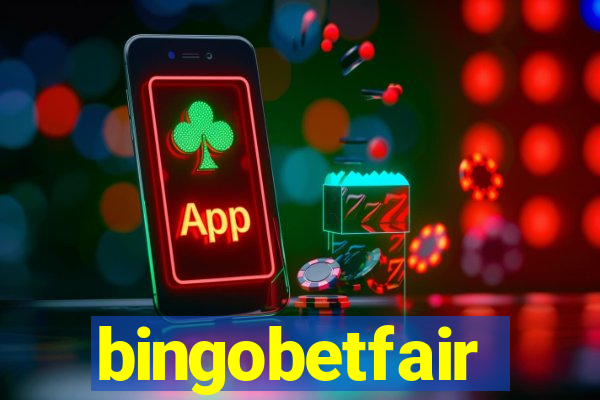 bingobetfair