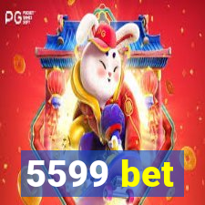 5599 bet