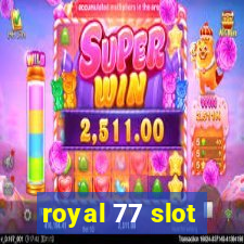 royal 77 slot