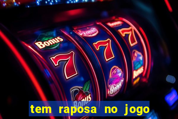 tem raposa no jogo do bicho