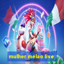 mulher melao live