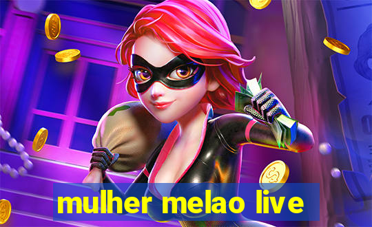 mulher melao live