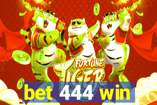 bet 444 win