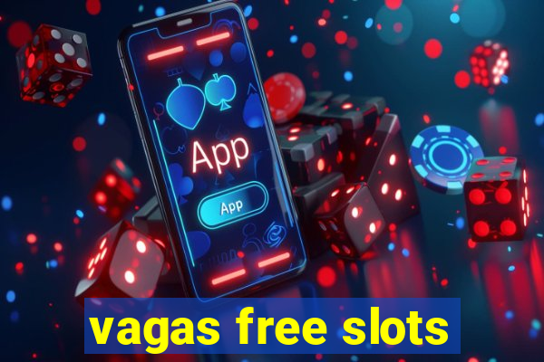 vagas free slots