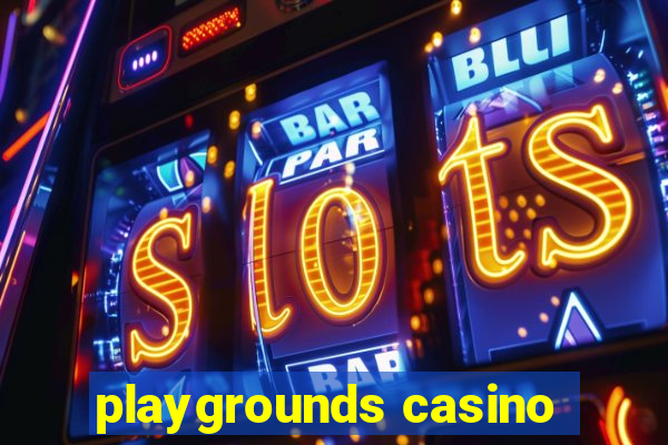 playgrounds casino