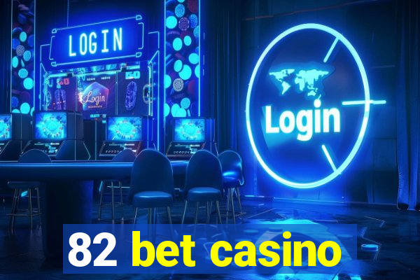 82 bet casino