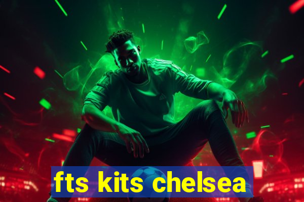 fts kits chelsea