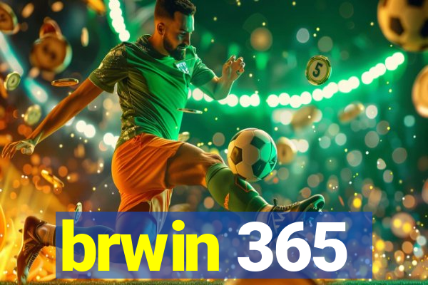 brwin 365