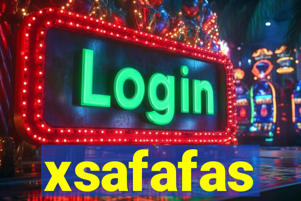 xsafafas