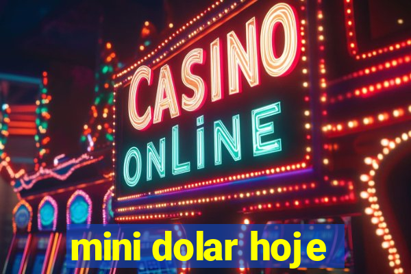 mini dolar hoje