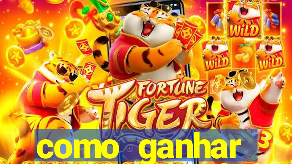 como ganhar dinheiro na fortune tiger