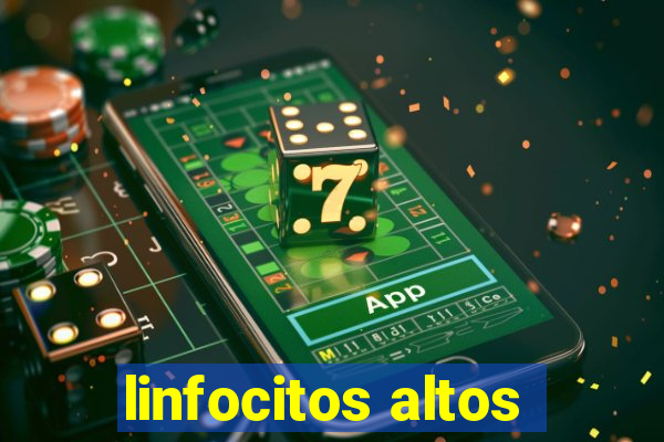 linfocitos altos