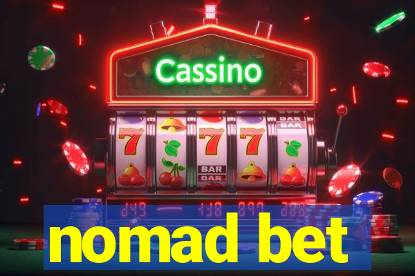 nomad bet