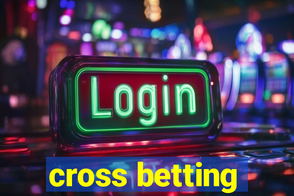 cross betting