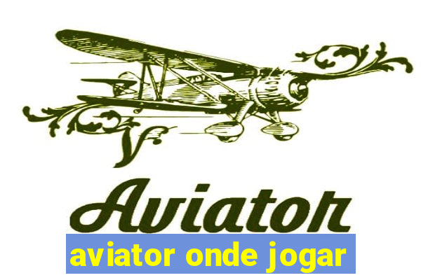 aviator onde jogar