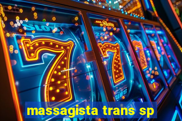 massagista trans sp