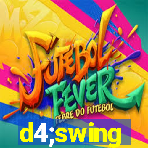 d4;swing