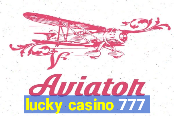 lucky casino 777